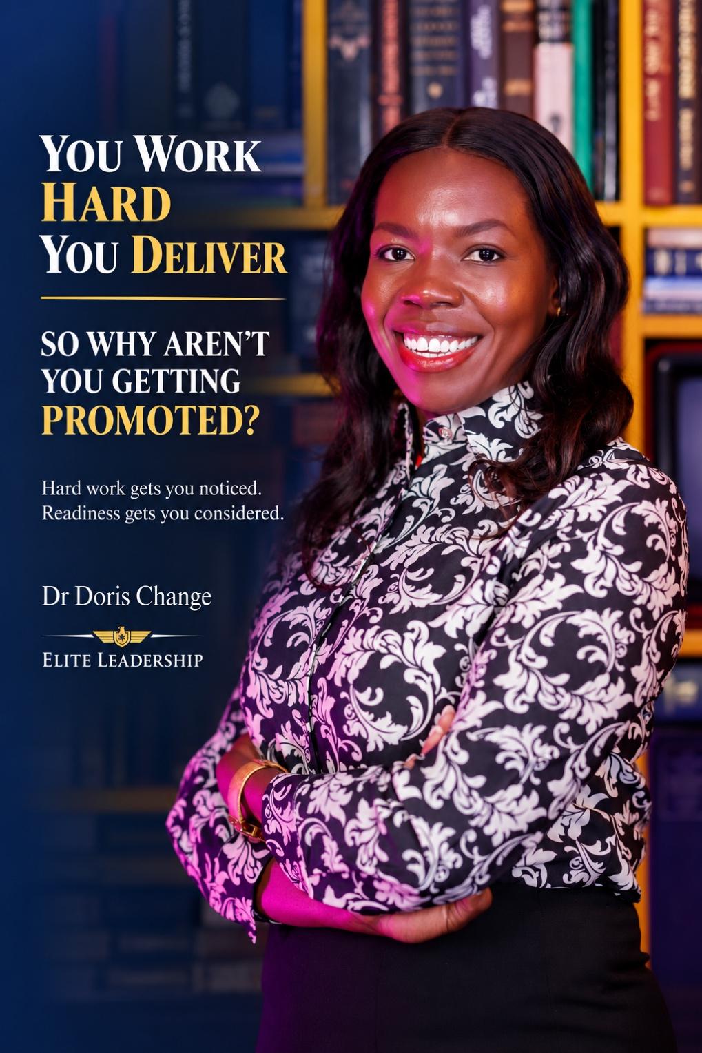 You Work Hard. You Deliver. So Why Are You Not Getting Promoted?